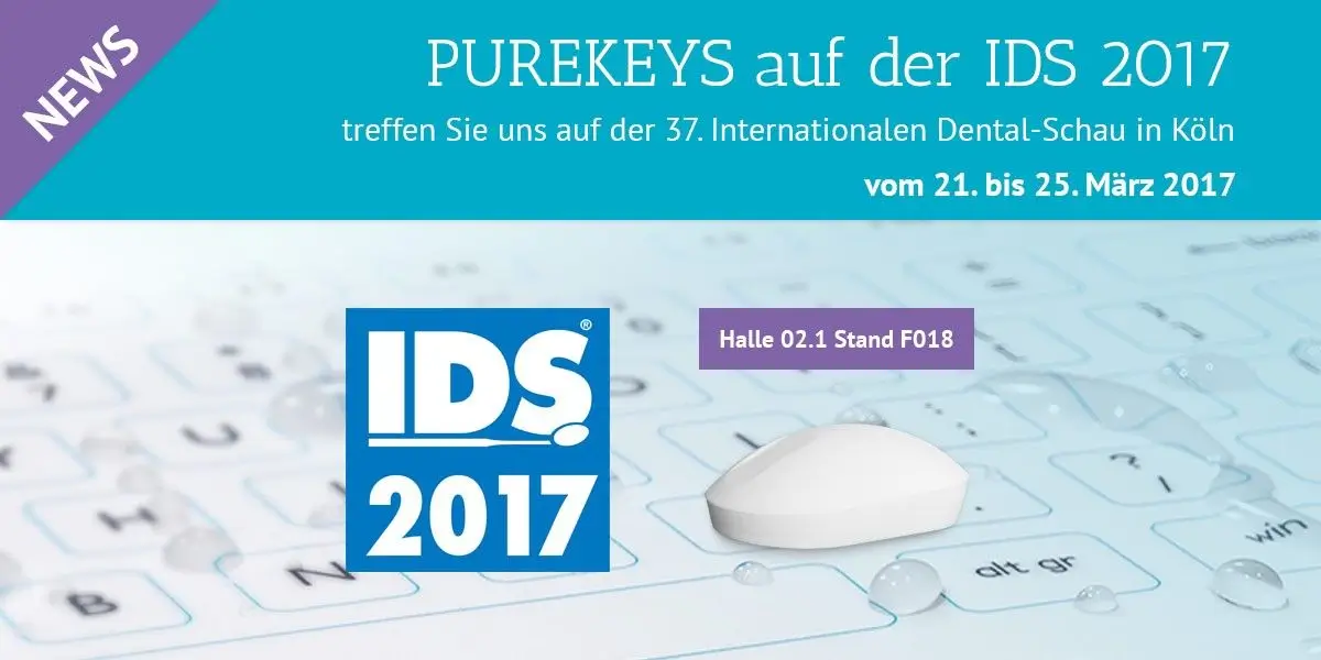 PRESSEMELDUNG zur IDS 2017: PUREKEYS-Hygienetastatur wird auf der 37. Internationalen Dentalschau – IDS – in Köln vom 21. bis 25. März 2017 vorgestellt